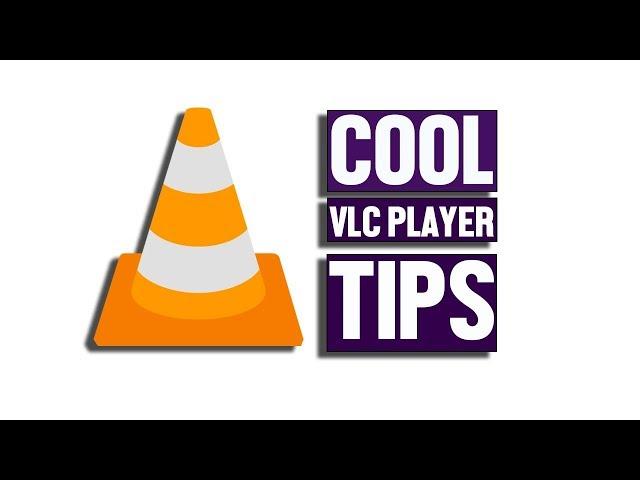 TOP VLC PLAYER TIPS AND TRICKS