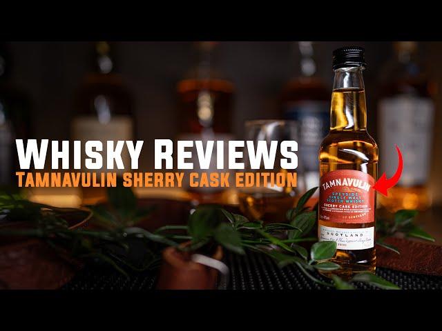 Whisky Review: Tamnavulin Sherry Cask Edition || Scotch Whisky