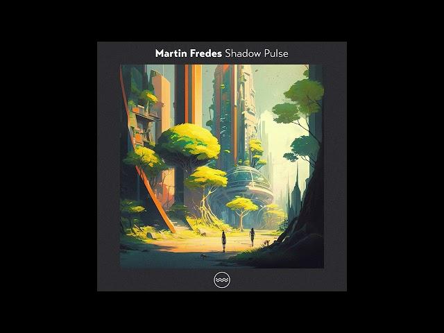 Martin Fredes - Shadow Pulse (Original Mix)