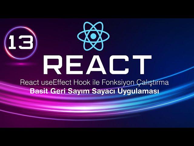 React useEffect Hook ile Fonksiyon Çalıştırma - React Basit Geri Sayım Sayacı Uygulaması!