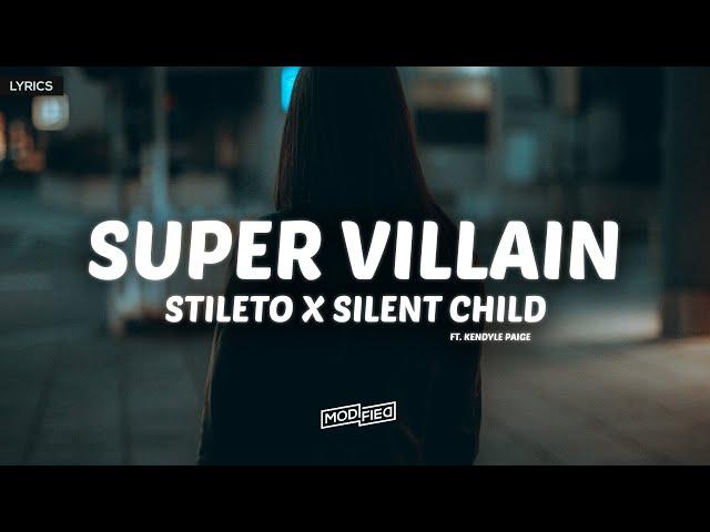 Stileto x Silent Child - Super Villain (Lyrics) ft. Kendyle Paige