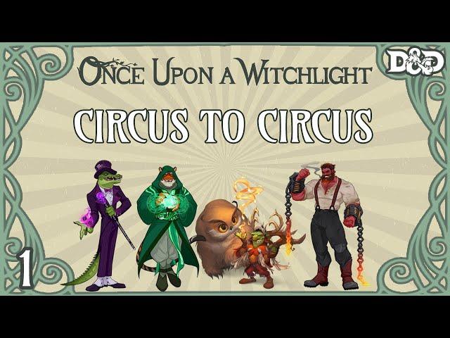 Once Upon a Witchlight Ep. 1 | Feywild D&D Campaign | Circus to Circus