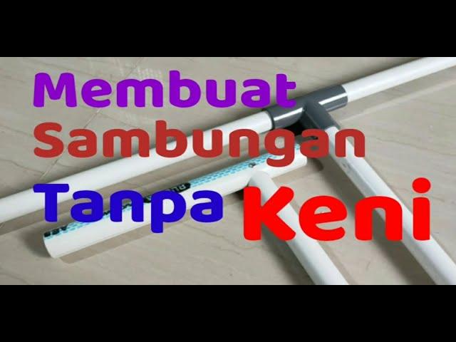 DIY Ide Kreatif Cara Sangat Gampang Dan Murah Menyambung Pipa Paralon Tanpa Fitting / Keni / Elbow