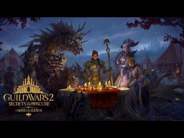 Guild Wars 2: Secrets of the Obscure - "El Reino de los Sueños"