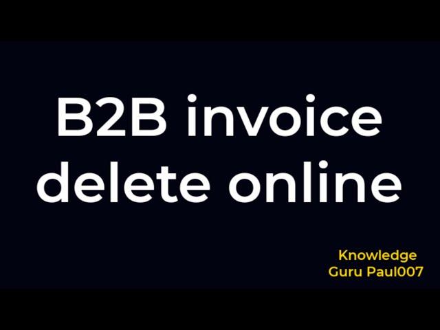 B2B invoice delete I How to Delete B2B invoices in GST | how to delete invoice in gstr1 after filing