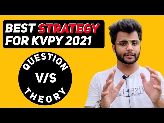 How to Prepare for KVPY? | BEST Strategy KVPY 2021 exam  | THEORY vs QUESTIONS