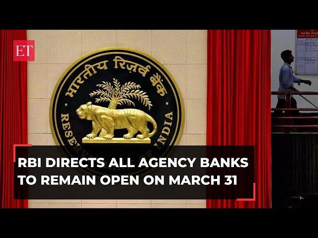 RBI directs banks dealing with govt transactions to remain open on Sunday, March 31