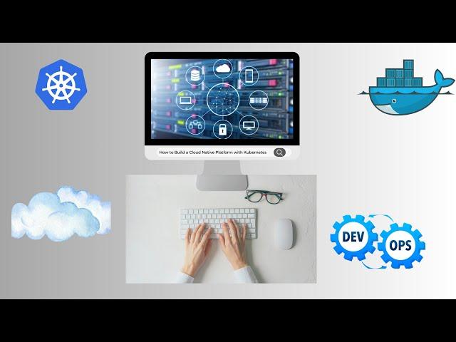 How to Build Cloud Native  Platforms with Kubernetes