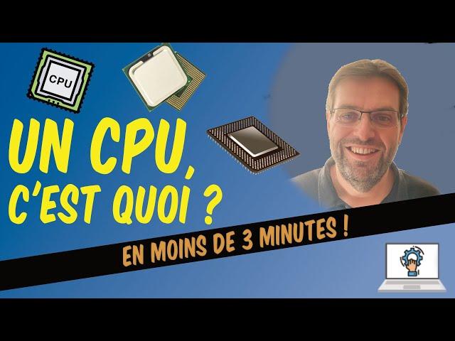 Un CPU, c'est quoi ?