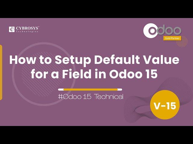 How to Setup Default Value for a Field in Odoo 15 | Add a Default Value for a Field | Odoo 15