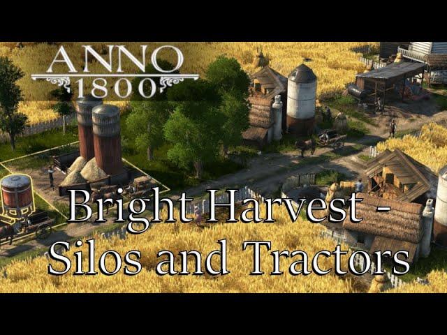 Anno 1800 Guide | ADDING SILOS AND TRACTORS TO YOUR FARMS! | Season 2 Bright Harvest DLC