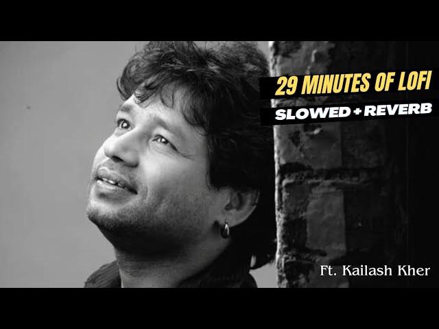 Best Of Kailash Kher [Slowed + Reverb] - Trending Version