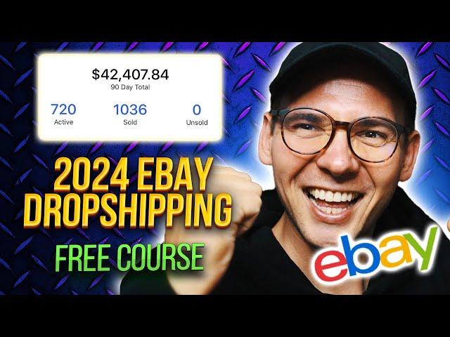 How To Start eBay Dropshipping in 2024 [FREE COURSE]