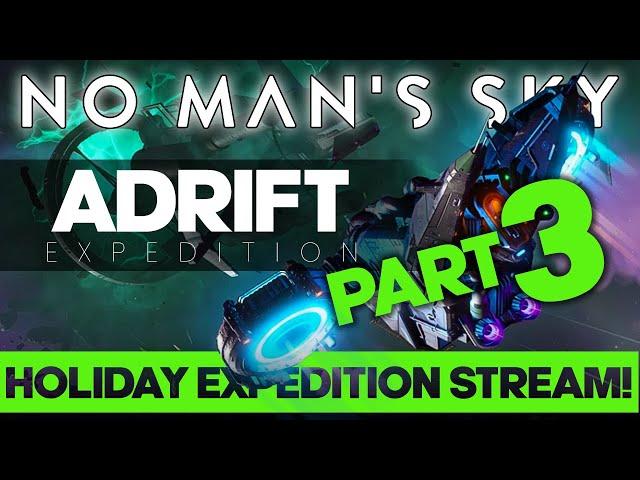 Adrift Expedition Redux PART 3 FINALE!  |  No Man's Sky 2024