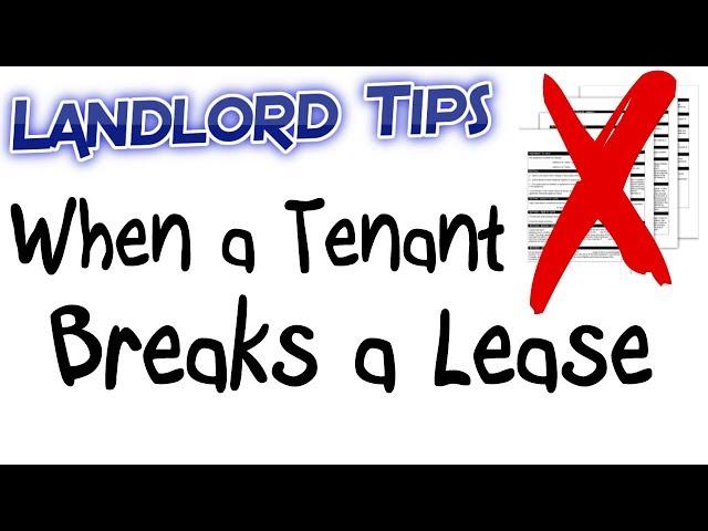 When a Tenant Breaks a Lease - Landlord Tips