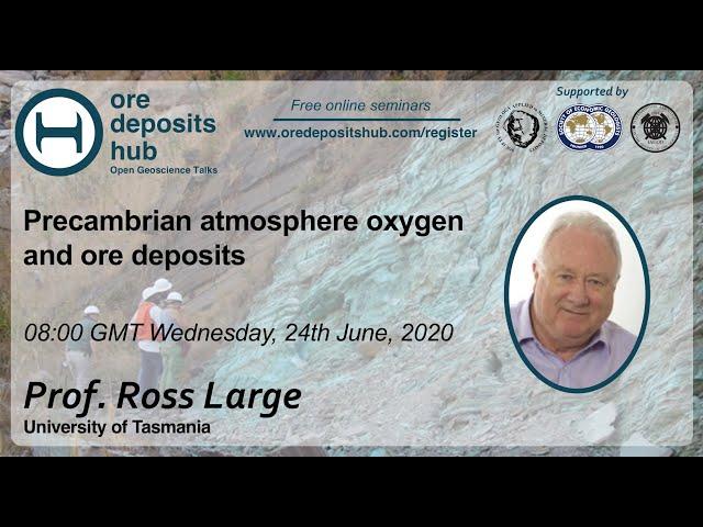 ODH022: Precambrian atmosphere oxygen and ore deposits – Ross Large