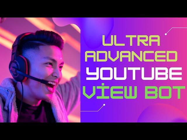 Ultra Advanced Youtube Video View Bot - Best of Youtube Search Traffic Bot - High Profit + Rank Up