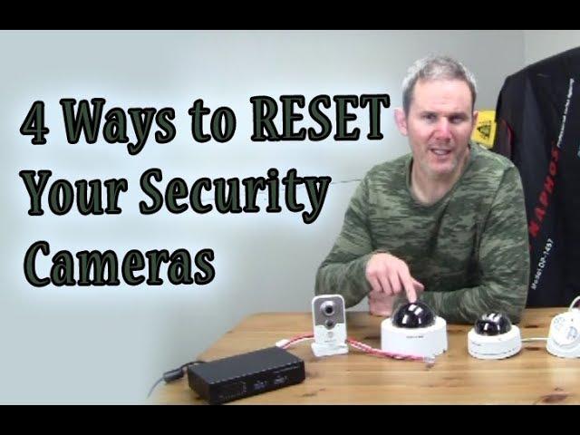 4 Ways to Reset Your Security Cameras & Backup (Password Help)