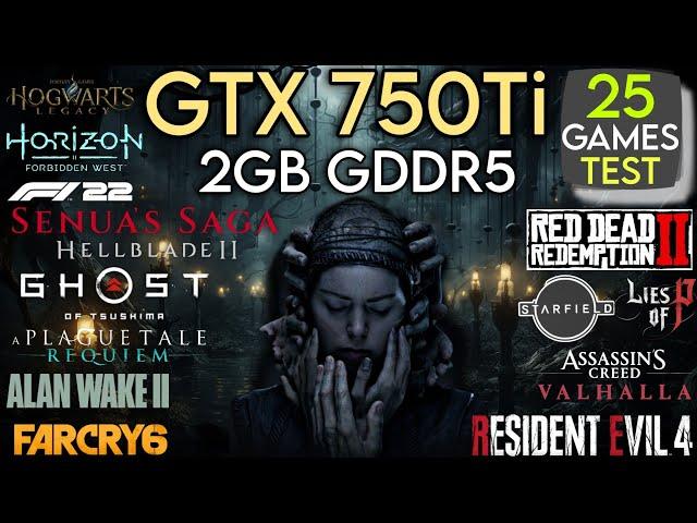 GTX 750 Ti In Mid 2024 - Test In 25 Games - Does Its Preform Well In 2024 ?