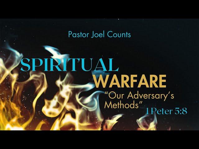 Spiritual Warfare: Our Adversary's Methods