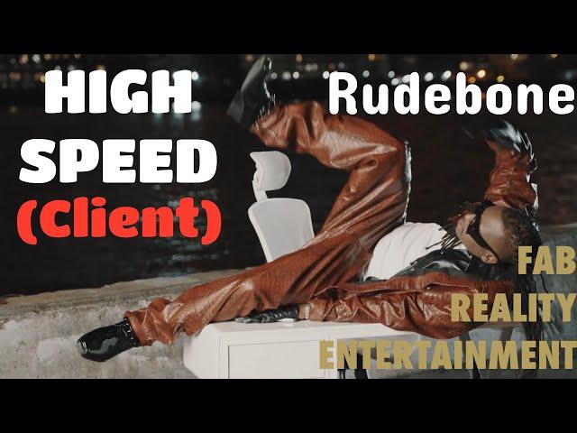 High Speed (Client) Release Interview - Rudebone with Fab Reality Entertainment