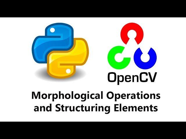 Computer Vision with Python and OpenCV - Morphological Operations