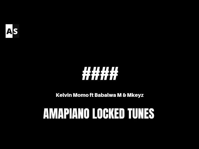 #### - Kelvin Momo feat Babalwa M & Mkeyz | Locked Tune