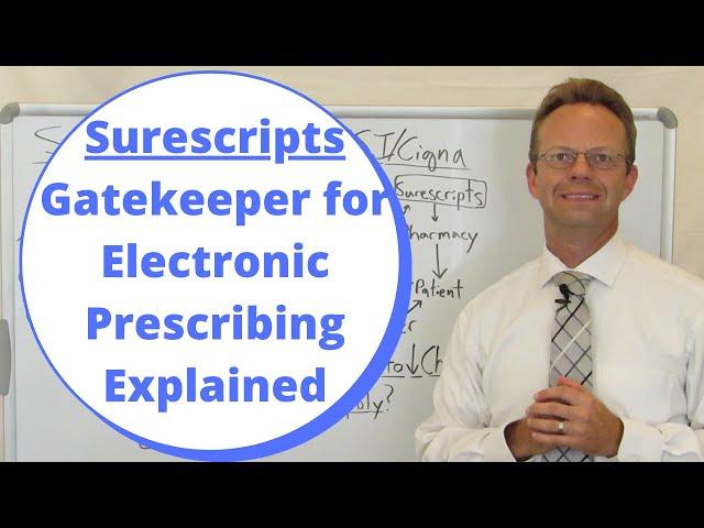 Surescripts: Gatekeeper for Electronic Prescribing Explained