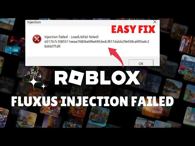 "Fixing Roblox Fluxus Injection Failed Error LoadLibFail And DLL Fixes"