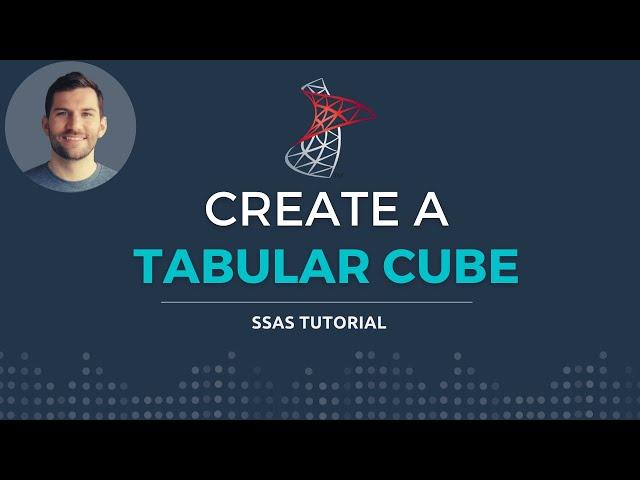 Create and deploy a Tabular Cube w/ SSAS!