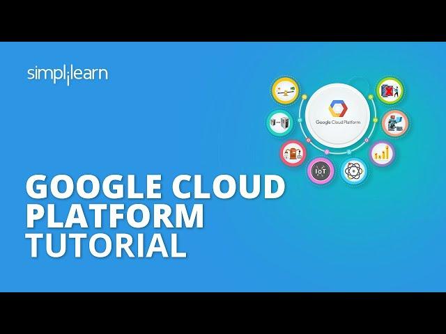 Google Cloud Platform Tutorial | GCP Tutorial | Google Cloud Platform For Beginners | Simplilearn