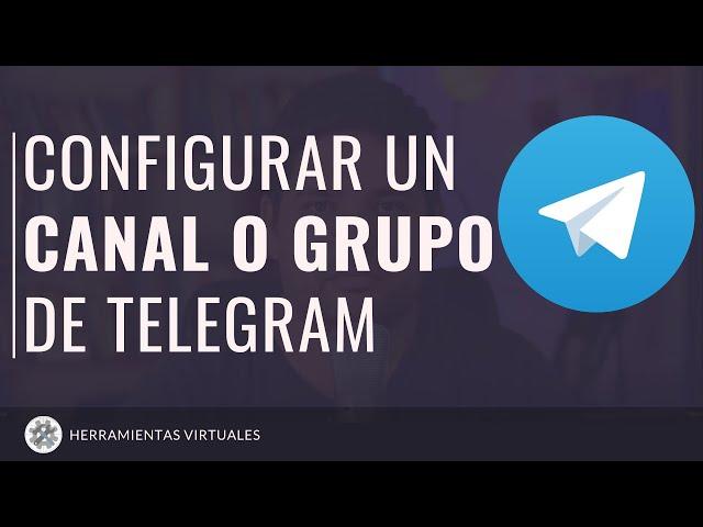 Como Configurar un Canal o Grupo de Telegram