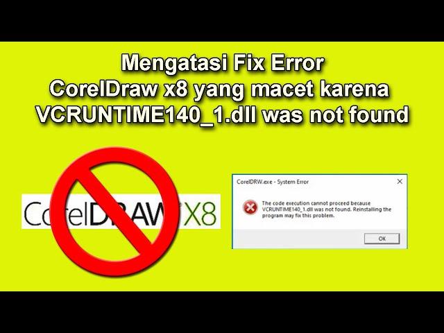 Cara mengatasi atau fix error vcruntime140_1.dll di CorelDraw X8 yang macet