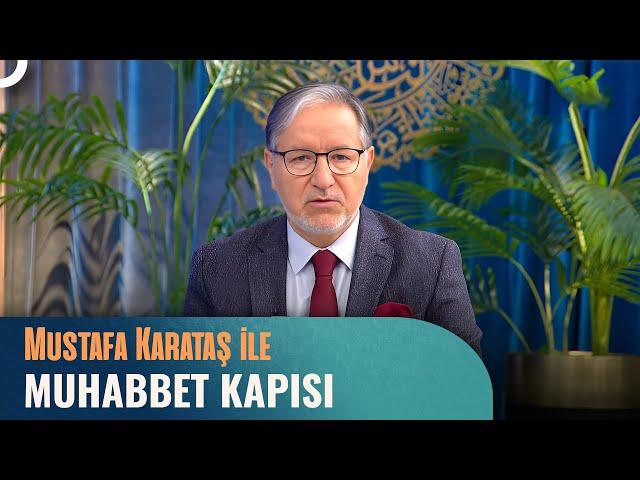 Prof. Dr. Mustafa Karataş ile Muhabbet Kapısı | 10 Ekim 2024