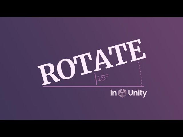 How to Rotate in Unity