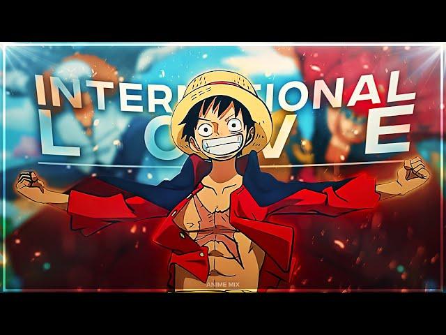 Anime Mix - International Love [Edit/AMV]!