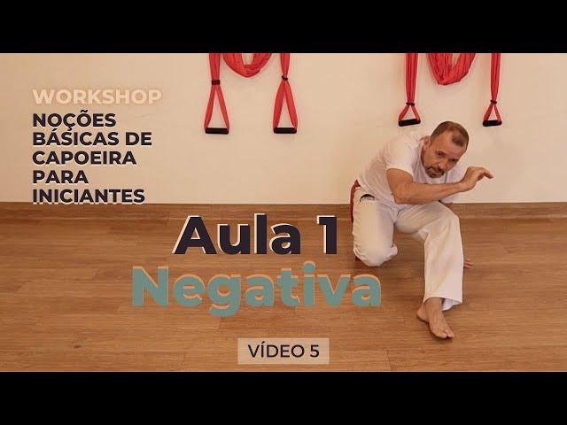 Curso de Capoeira - Noções Básicas para Iniciante - Vídeo 5 - Aula 1 - Negativa