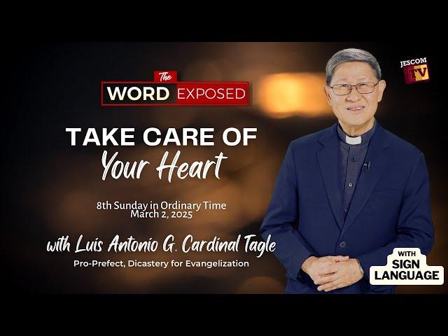 TAKE CARE OF YOUR HEART | The Word Exposed with Cardinal Tagle (March 2, 2025) with Sign Language