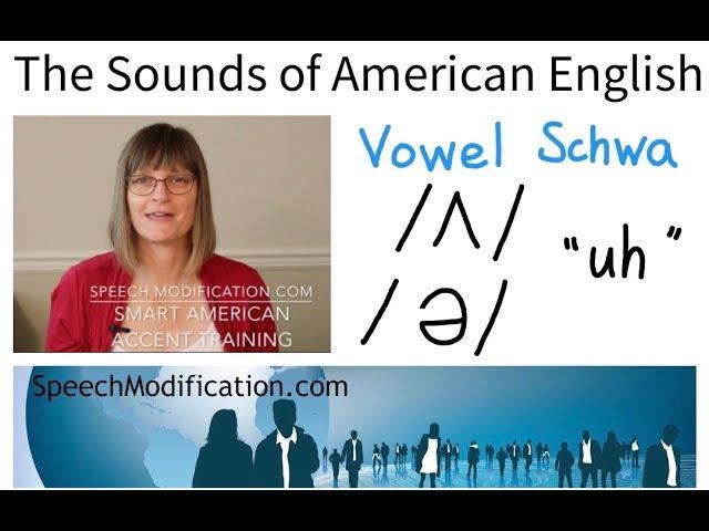 The Sounds of American English:  Vowel Schwa /ʌ, ə/ - SMART American Accent Training