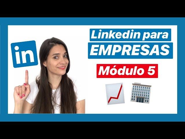 5️⃣ Cómo USAR LINKEDIN para EMPRESAS  Curso GRATIS de Linkedin 2022