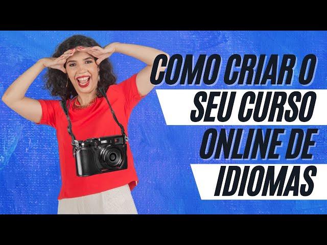 COMO CRIAR O MEU CURSO ONLINE DE IDIOMAS