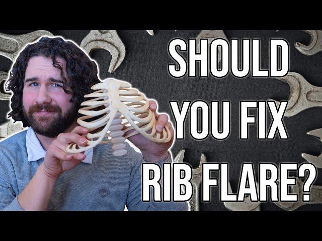 Should I Fix Rib Flare?