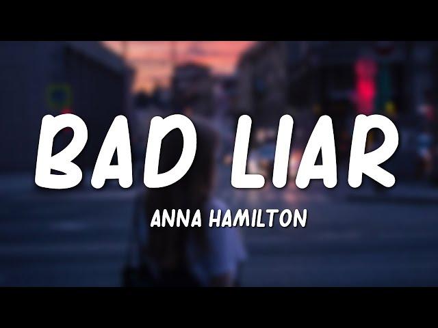 Anna Hamilton - Bad Liar (Lyrics)