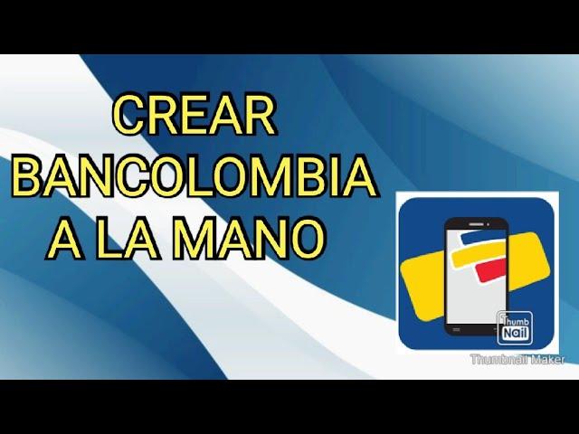 Cómo abrir una cuenta Bancolombia a la mano