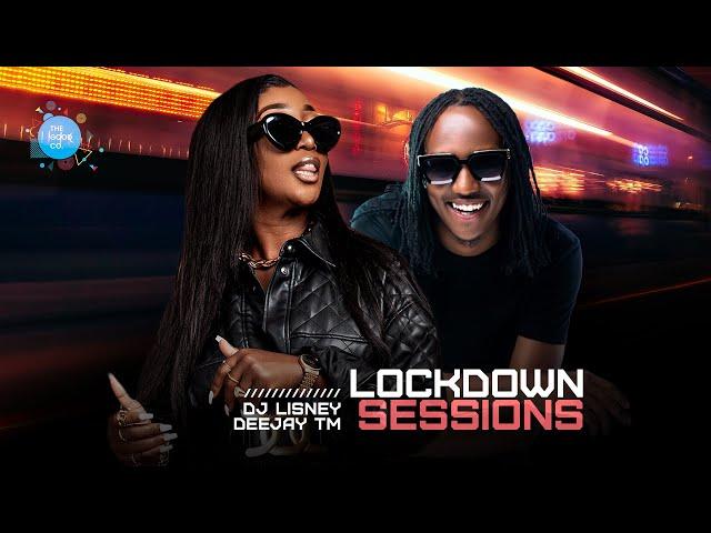 The Lockdown Sessions ft Dj Lisney & Deejay Tm