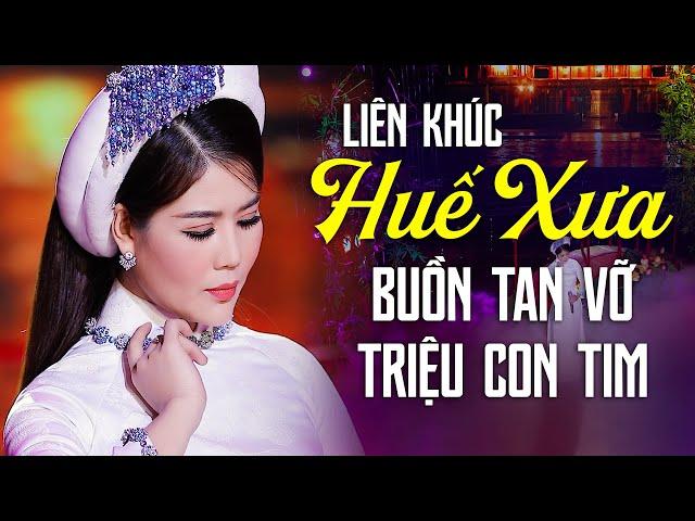 Giọng Ca Trữ Tình Huế Buồn Tan Vỡ Hàng Triệu Con Tim - Liên Khúc Huế Xưa, Huế Và Em - Đam San