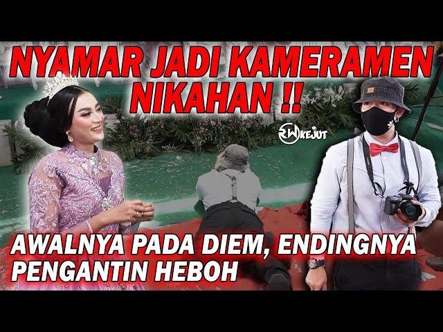 NYAMAR JADI KAMERAMEN NIKAHAN ‼️AWALNYA PADA DIEM, ENDINGNYA PENGANTIN HEBOH..