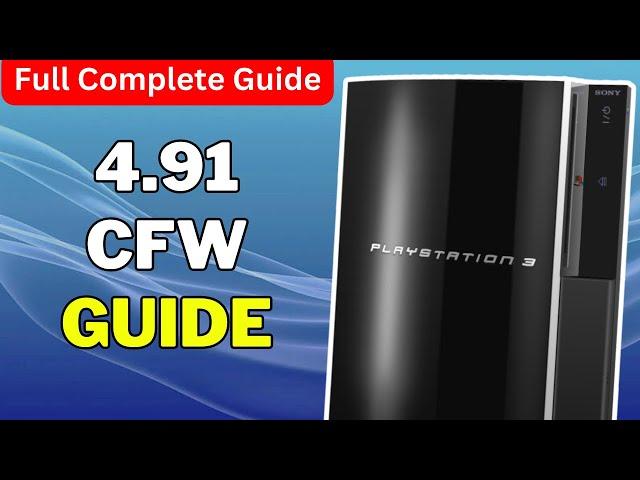 How To Jailbreak Your PS3 on 4.91 or Lower!(Complete CFW Guide)