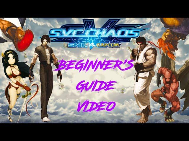 SVC Chaos: SNK VS Capcom Beginner's Guide Video [TIMESTAMPED] [65% SUBTITLED]