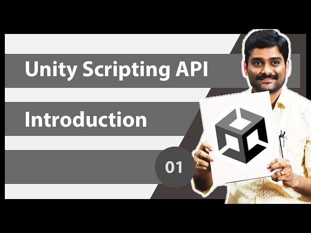 Unity Scripting API Introduction - Unity Scripting API Tutorial 01